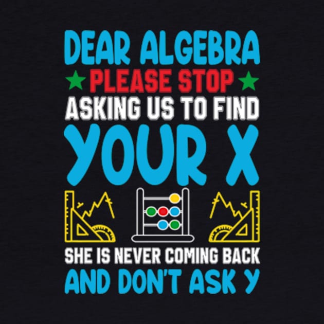 Dear Algebra Please Stop Asking Us To Find Your X by David Brown